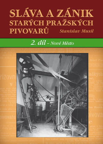 Sláva a zánik starých pražských pivovarů
