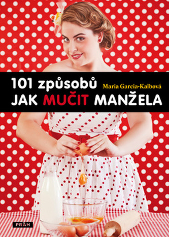 101 způsobů, jak mučit manžela