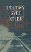 Poutavý svět kolejí