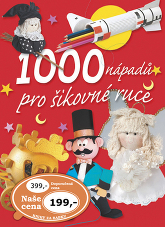 1000 nápadů pro šikovné ruce
