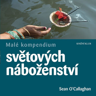 Malé kompendium světových náboženství Malé kompendium světových náboženství