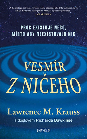 Vesmír z ničeho: Proč je něco, místo...