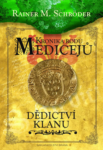 Kronika rodu Medicejů 3 - Dědictví klanu
