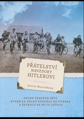 Přátelství navzdory Hitlerovi - Osudy českých dětí, které za války uprchly do Dánska a setkaly se po 70 letech