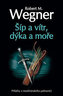 Šíp a vítr, dýka a moře