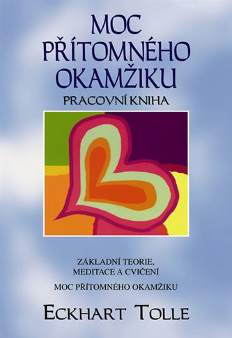 Moc přítomného okamžiku - Pracovní kniha
