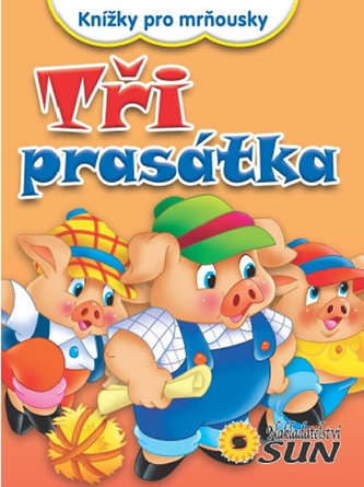 Knížky pro mrňousky - Tři prasátka