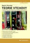 Teorie výchovy - K vybraným problémům a perspektivám jedné pedagogické disciplíny