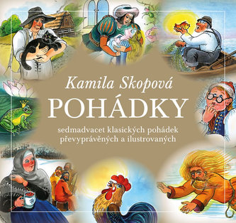 Pohádky - Sedmadvacet klasických pohádek převyprávěných a ilustrovaných Pohádky - Sedmadvacet klasických pohádek převyprávěných a ilustrovaných