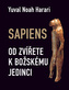 Sapiens - Dějiny lidstva od zvířat k bohům