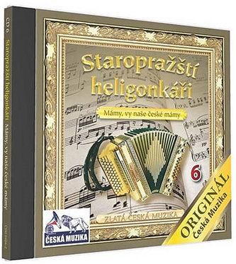 Staropražští heligonkáři - Mámy,vy naše České mámy - 1 CD