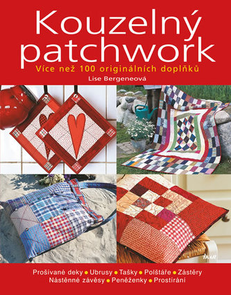 Kouzelný patchwork - Více než 100 originálních doplňků