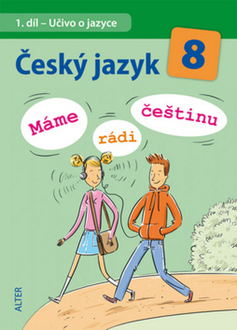 Český jazyk 8 - Máme rádi češtinu Český jazyk 8 - Máme rádi češtinu