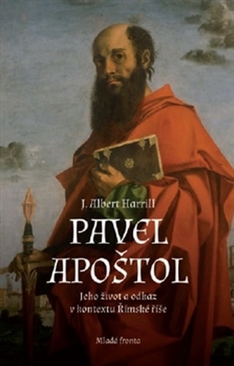Pavel Apoštol - Jeho život a odkaz v kontextu Římské říše
