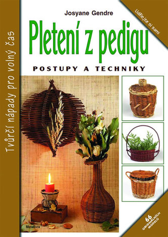 Pleteme z pedigu - Postupy a techniky, 66 originálních modelů