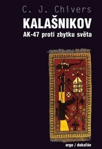 Kalašnikov. AK-47 proti zbytku světa Kalašnikov. AK-47 proti zbytku světa