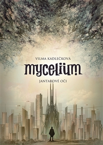 Mycelium I: Jantarové oči