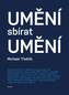 Umění sbírat umění