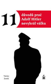 Jedenáct důvodů, proč Hitler nevyhrál válku