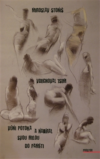 Vdechoval jsem vůni potoka a nabíral svou milou do paměti