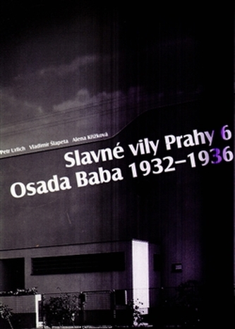 Slavné vily Prahy 6 - Osada Baba 1932-1936 Slavné vily Prahy 6 - Osada Baba 1932-1936