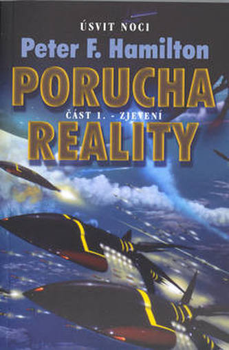 Porucha reality Část 1.: Zjevení