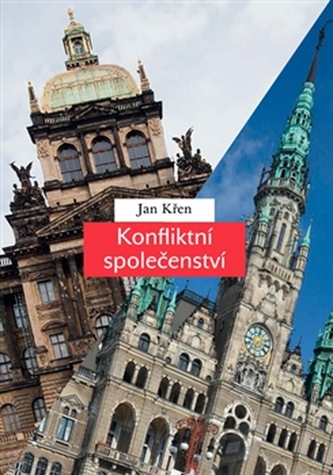 Konfliktní společenství - Češi a Němci 1780-1918 Konfliktní společenství - Češi a Němci 1780-1918