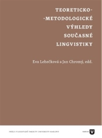 Teoreticko-metodologické výhledy současné lingvistiky