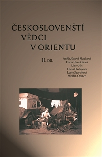 Českoslovenští vědci v Orientu Českoslovenští vědci v Orientu