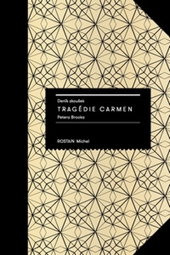 Deník zkoušek Tragédie Carmen Petera Brooka