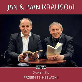 Prosím tě, neblázni! - CD (Čte Jan Kraus a Ivan Kraus)