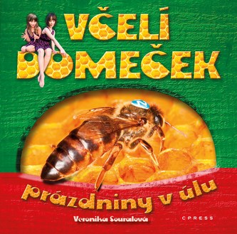 Včelí domeček - prázdniny v úlu
