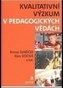 Kvalitativní výzkum v pedagogických vědách