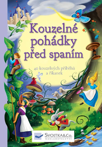Kouzelné pohádky před spaním - 40 kouzelných příběhů a říkanek