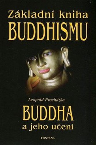 Základní kniha Buddhismu - Buddha a jeho učení