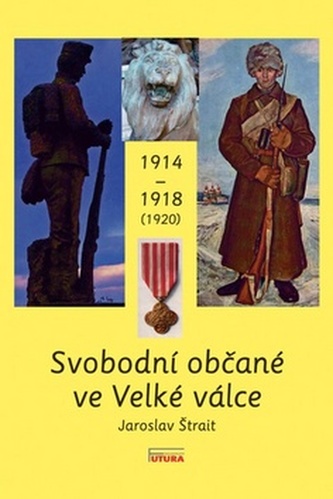 Svobodní občané ve Velké válce 1914 - 1918 (1920)