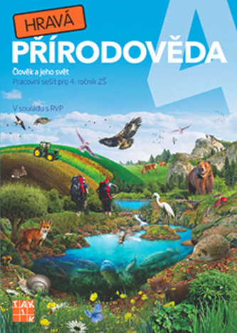 Hravá přírodověda 4 - pracovní sešit Hravá přírodověda 4 - pracovní sešit