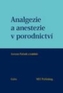 Analgezie a anestezie v porodnictví