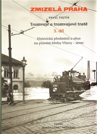 Zmizelá Praha-Tramvaje 3. tramvajové tratě