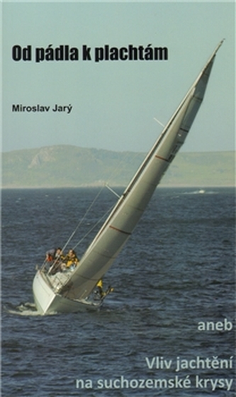 Od pádla k plachtám aneb Vliv jachtění na suchozemské krysy