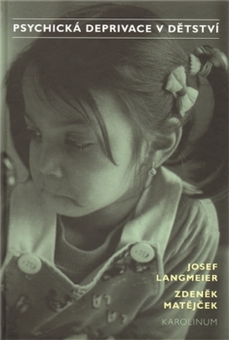Psychická deprivace v dětství Psychická deprivace v dětství
