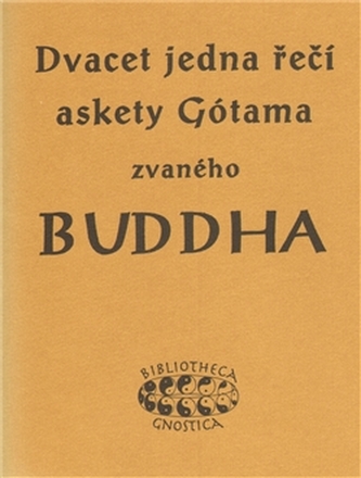 21 řečí askety Gótama zvaného  Buddha