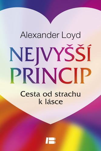 Nejvyšší princip - Cesta od strachu k lásce