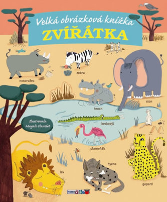 Zvířátka - Moje první velká obrázková knížka