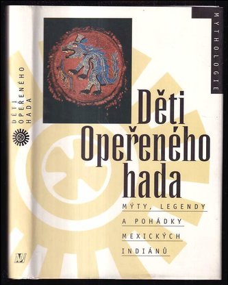 Děti opeřeného hada Mýty, legendy, pohádky