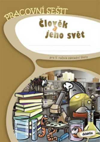 Prvouka 5 - Člověk a jeho svět - PS (5.r.ZŠ)