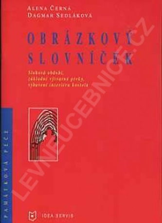 Obrázkový slovníček - Slohová období, základní výtvarné prvky vybavení interiéru kostela