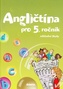 Angličtina pro 5. ročník ZŠ - učebnice (bez CD)