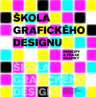 Škola grafického designu - Principy a praxe grafiky Škola grafického designu - Principy a praxe grafiky