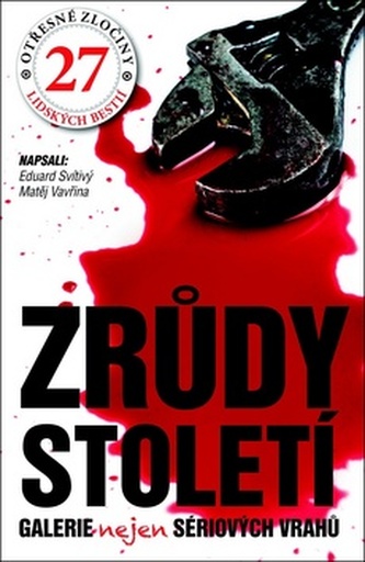Zrůdy století - Galerie nejen sériových vrahů